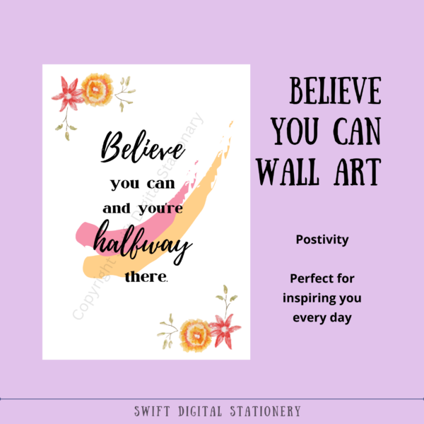 Believe You Can and You're Halfway There ~ Printable Inspirational Quote Wall Art